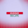 Mukimo Recipe