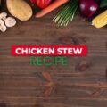 Chicken Stew Recipe